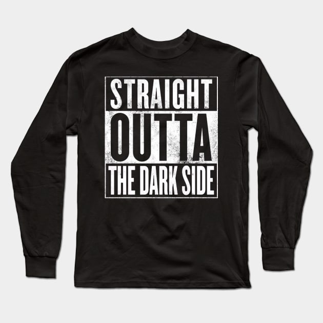 STRAIGHT OUTTA THE DARK SIDE Long Sleeve T-Shirt by finnyproductions